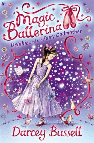 MAGIC BALLERINA N°05 - DELPHIE AND THE FAIRY GODMOTHER  (AGE 7+)