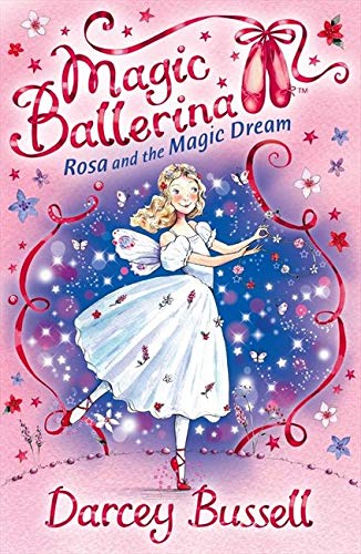 MAGIC BALLERINA N°11 - ROSA AND THE MAGIC DREAM  (AGE 7+)