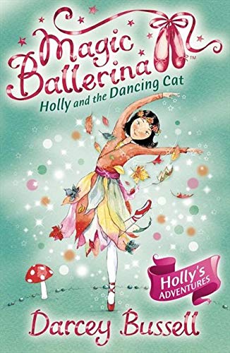 MAGIC BALLERINA N°13 - HOLLY AND THE DANCING CAT  (AGE 7+)