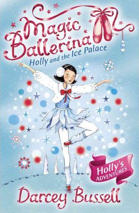 MAGIC BALLERINA N°17 - HOLLY AND THE ICE PALACE  (AGE 7+)