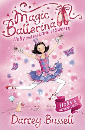 MAGIC BALLERINA N°18 - HOLLY AND THE LAND OF SWEETS  (AGE 7+)