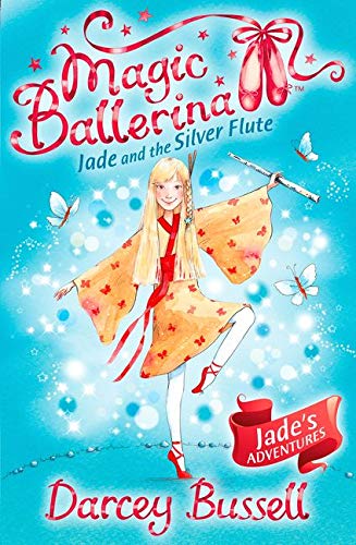 MAGIC BALLERINA N°21 - JADE AND THE SILVER FLUTE  (AGE 7+)