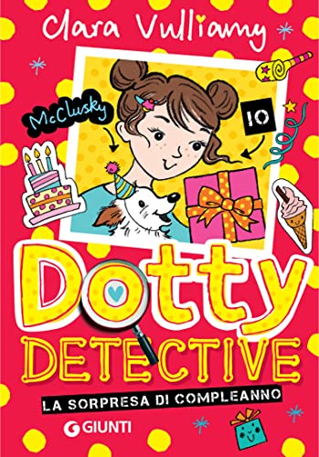 DOTTY DETECTIVE - THE BIRTHDAY SURPRISE  (AGE 7+)