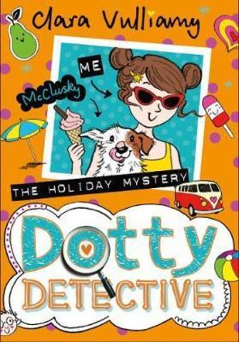 DOTTY DETECTIVE - THE HOLIDAY MYSTERY  (AGE 7+)