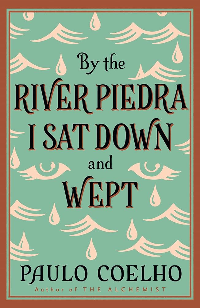 PAULO COELHO - BY THE RIVER PIESRA I SAT DOWN AND WEPT