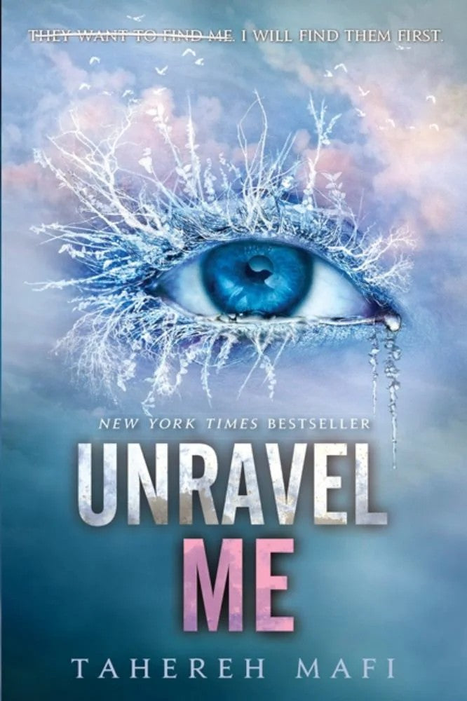 SHATTER ME SERIES: UNRAVEL ME