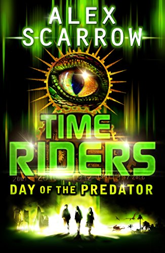 TIME RIDERS N°02 - DAY OF THE PREDATOR  (AGE 12+)