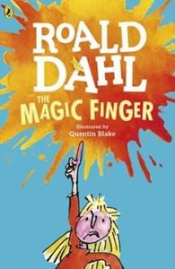 ROALD DAHL - THE MAGIC FINGER   (AGE 7+)