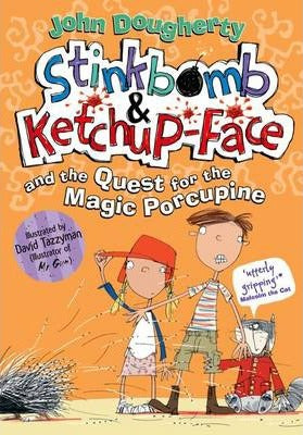 STINKBOMB & KETCHUP-FACE QUEST FOR THE MAGIC PORCUPINE (AGE 7+)