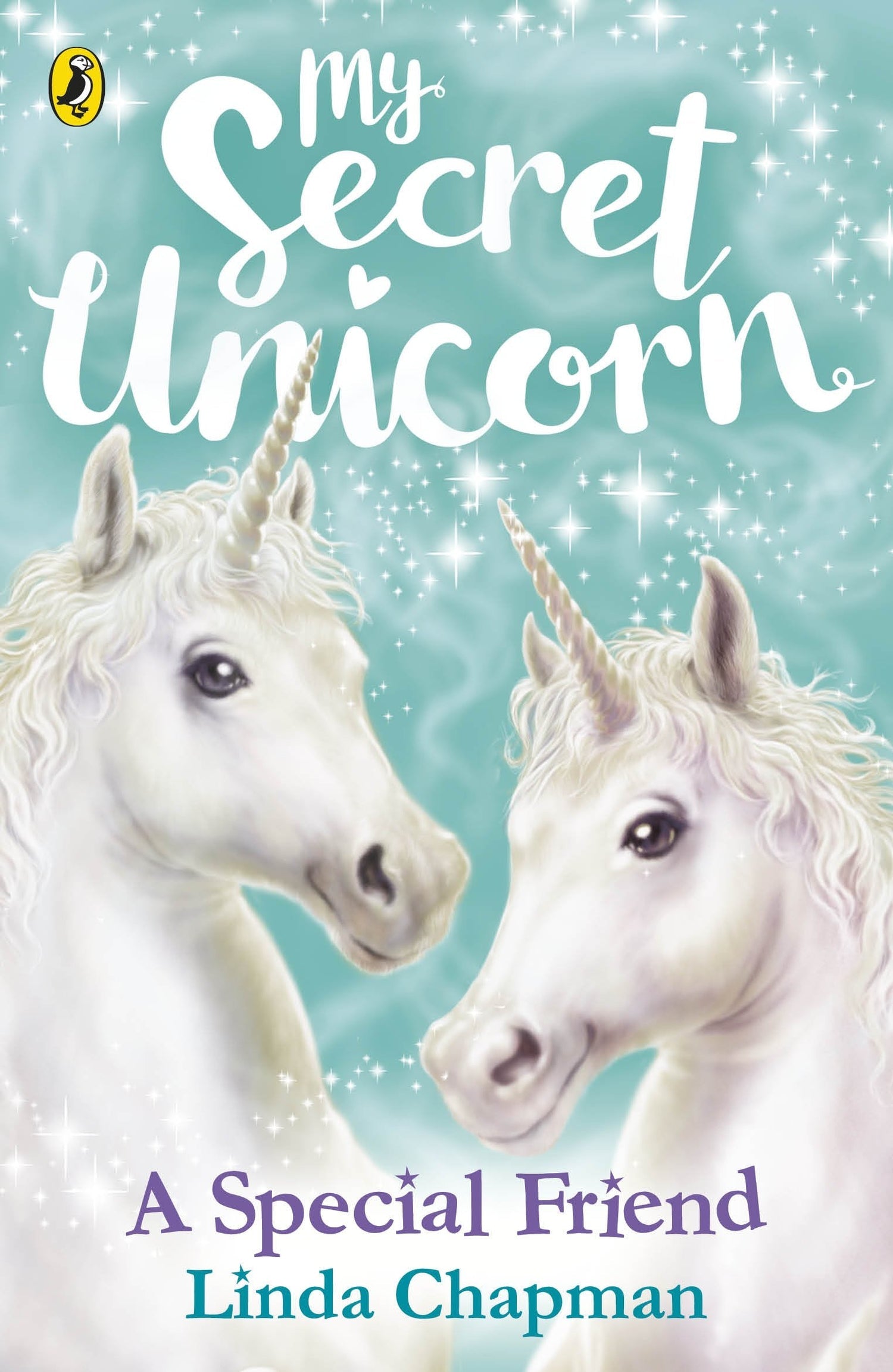 MY SECRET UNICORN - A SPECIAL FRIEND  (AGE 7+)