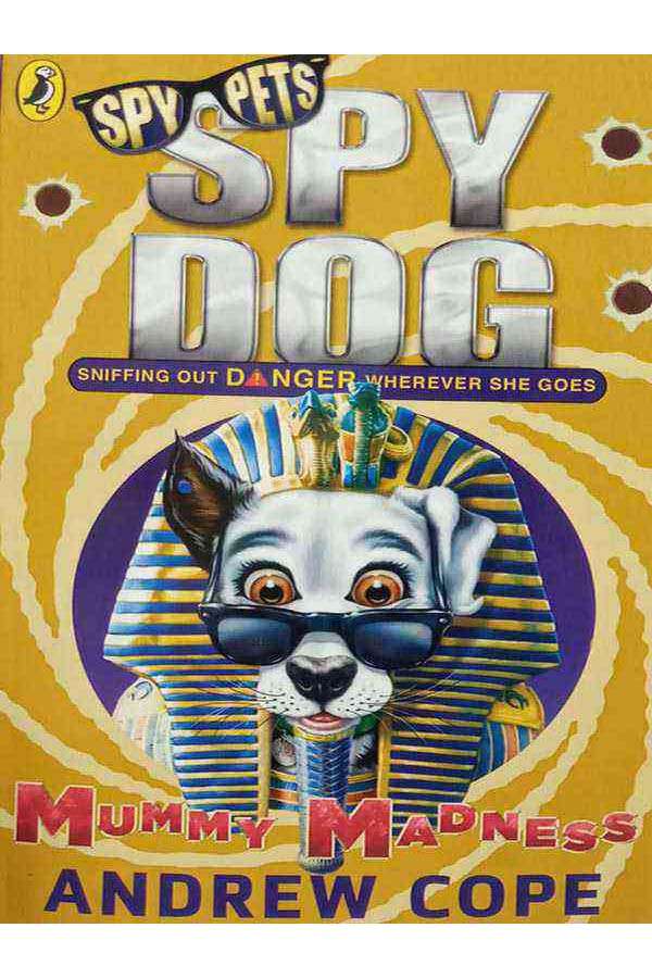 SPY PETS SPY DOG MUMMY MADNESS