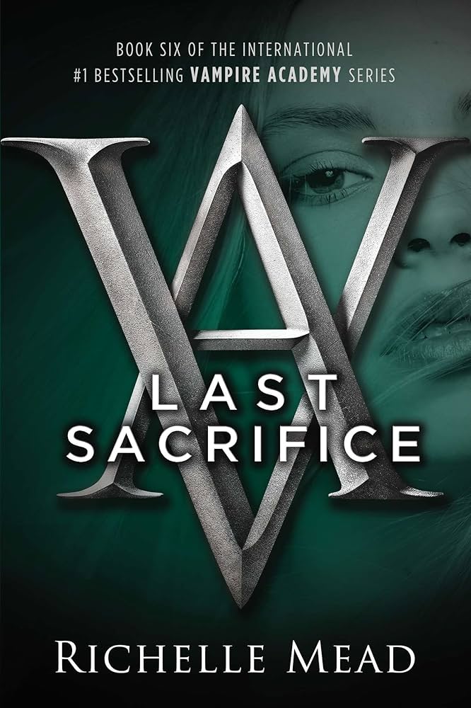 VAMPIRE ACADEMY N°06 - LAST SACRIFICE