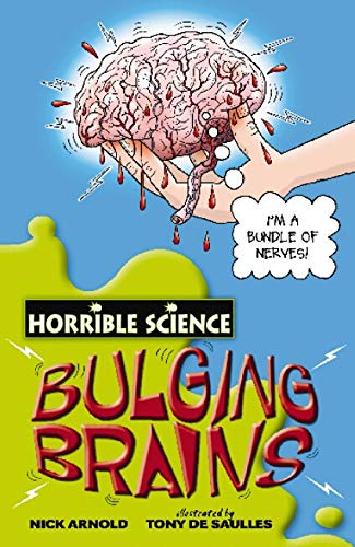 HORRIBLE SCIENCE BULGING BRAINS  (AGE 7+)