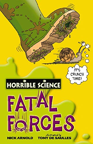 HORRIBLE SCIENCE FATAL FORCES  (AGE 7+)