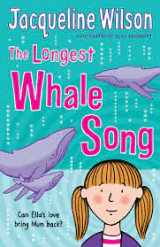 JACQUELINE WILSON - THE LONGEST WHALE SONG  (AGE 9+)