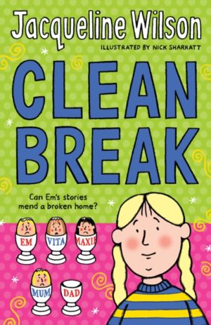 JACQUELINE WILSON - CLEAN BREAK  (AGE 9+)