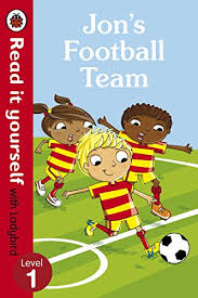 READ IT YOURSELF L1 - JON'S FOOTBALL TEAM (AGE 4+)