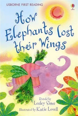 MY FIRST READING - HOW ELEPHANTS LOST THEIR WINGS (AGE 3+)