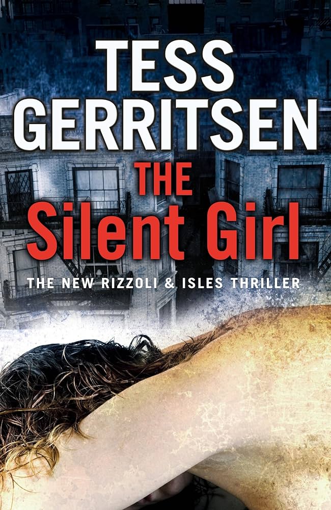 TESS GERITSEN THRILLER SERIES - THE SILENT GIRL
