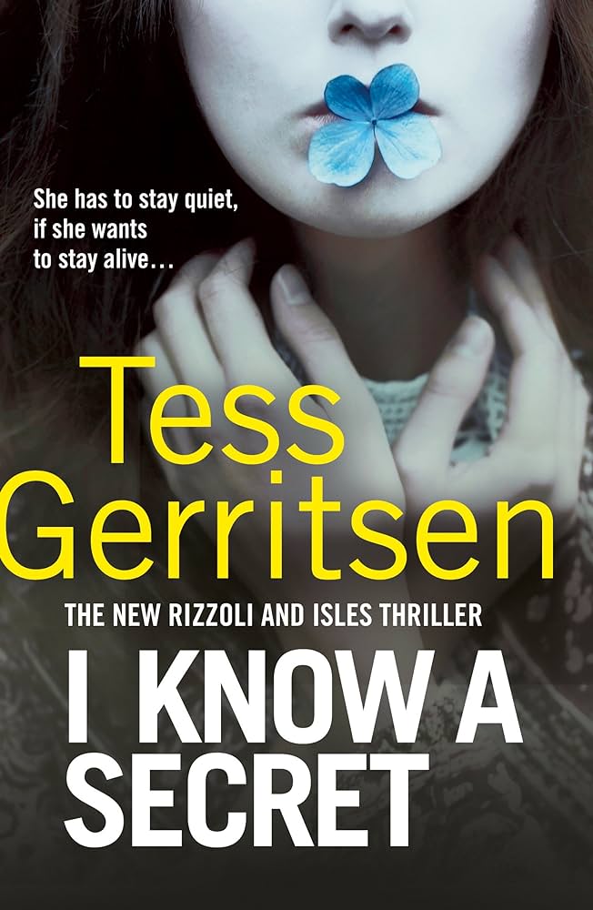 TESS GERITSEN THRILLER SERIES - I KNOW A SECRET