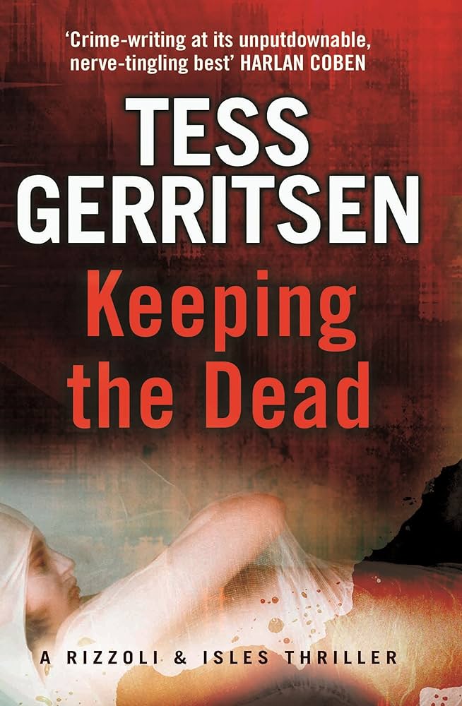 TESS GERITSEN THRILLER SERIES - KEEPING THE DEAD