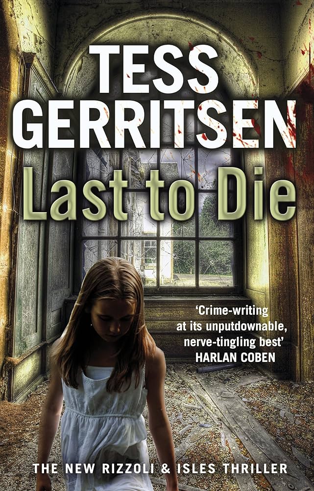 TESS GERITSEN THRILLER SERIES - LAST TO DIE