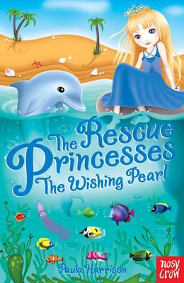 THE RESCUE PRINCESSES - THE WISHING PEARL