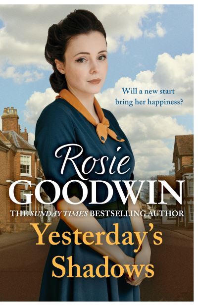 ROSIE GOODWIN - YESTERDAY'S SHADOWS