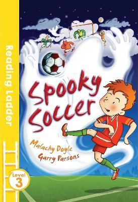 READING LADDER L3 - SPOOKY SOCCER  (AGE 7+)