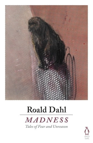 ROALD DAHL - MADNESS