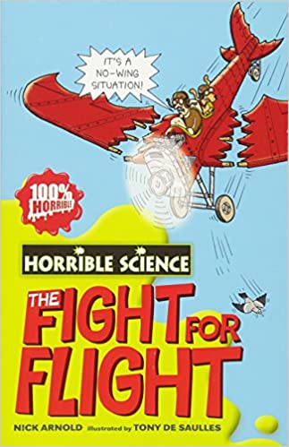 HORRIBLE SCIENCE THE FIGHT FOR FLIGHT  (AGE 7+)
