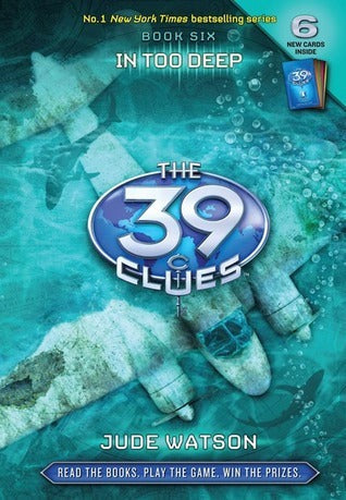 THE 39 CLUES N°06 - IN TOO DEEP  (AGE 9+)