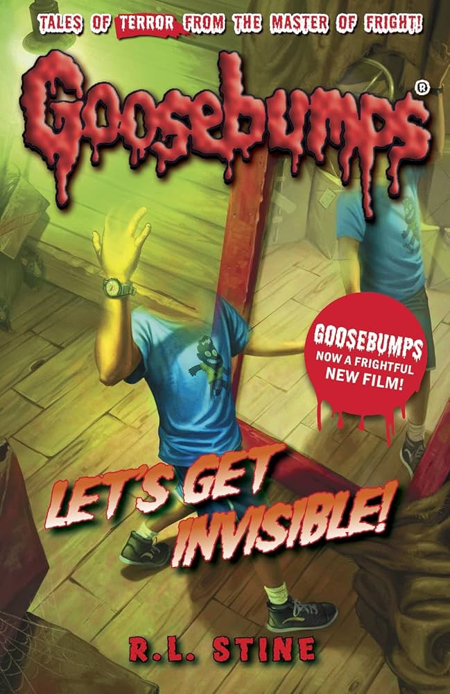 GOOSEBUMPS LETS GET INVISIBLE (AGE 7+)
