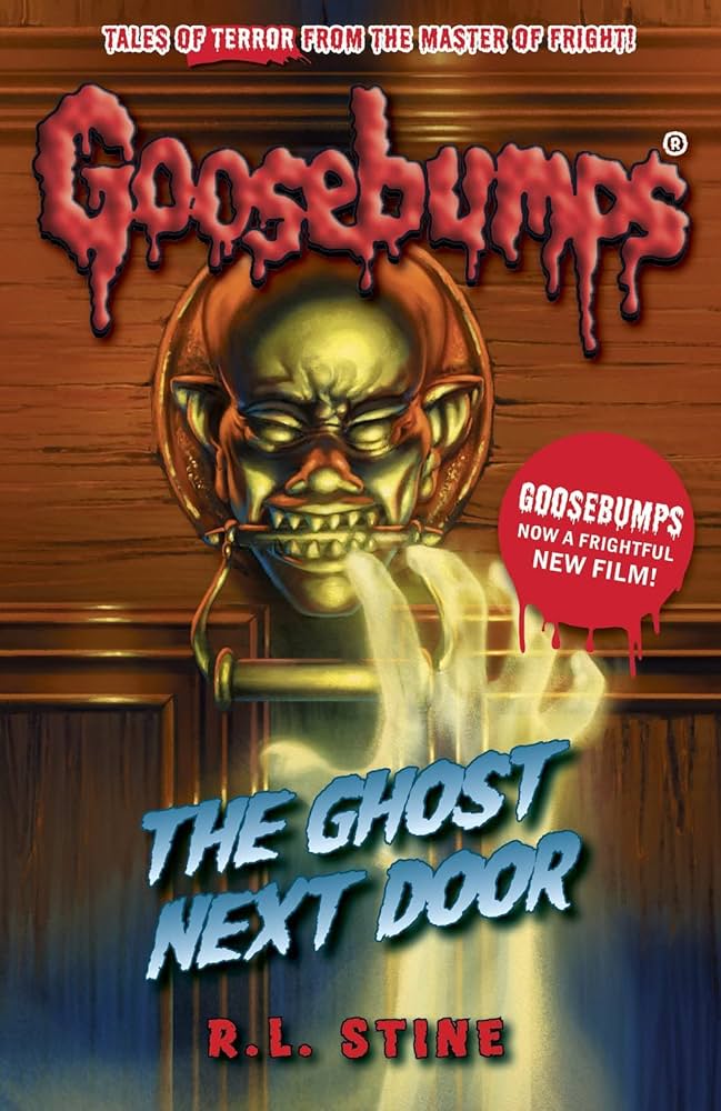 GOOSEBUMPS THE GHOST NEXT DOOR (AGE 7+)