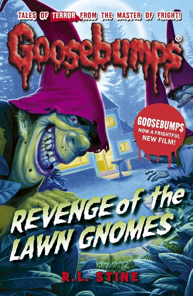 GOOSEBUMPS REVENGE OF THE LAWN GNOMES (AGE 7+)
