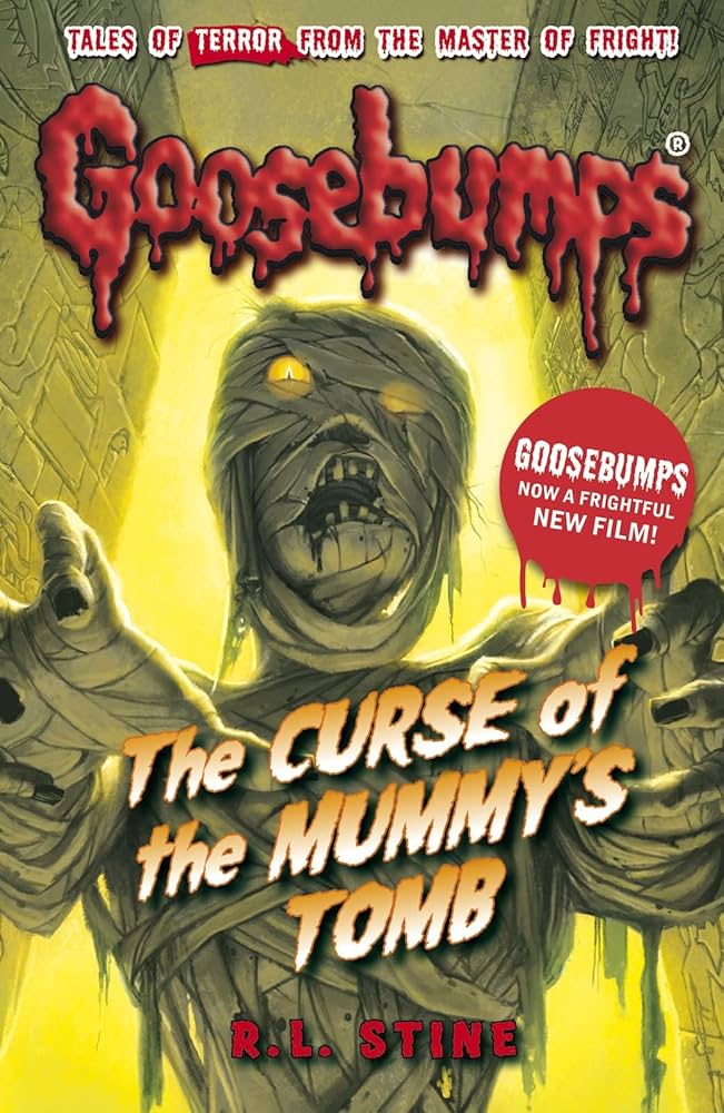 GOOSEBUMPS THE CURSE OF THE MUMMY'S TOMB (AGE 7+)