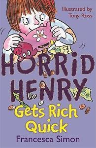 HORRID HENRY GETS RICH QUICK  (AGE 7+)