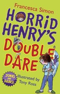 HORRID HENRY'S DOUBLE DARE  (AGE 7+)