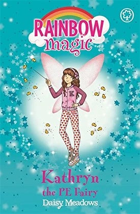 RAINBOW MAGIC N°32 - SCHOOL DAYS FAIRIES- KATHRYN THE PE FAIRY (AGE 7+)