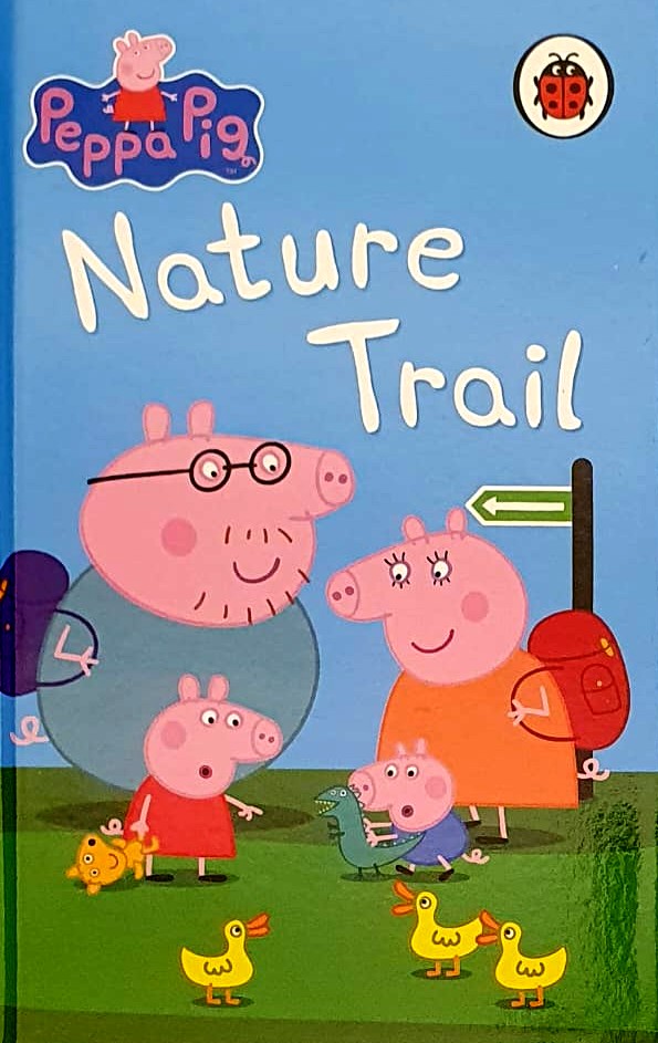 PEPPA PIG NATURE TRAIL  (HC) (AGE 3+)