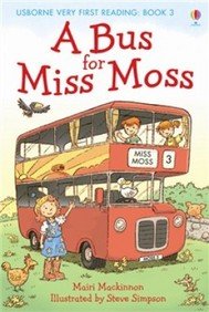 VERY FIRST READING - A BUS FOR MISS MOSS  (AGE 3+)