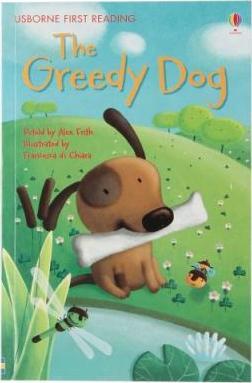 MY FIRST READING - THE GREEDY DOG  (AGE 3+)