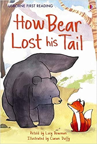 MY FIRST READING - HOW BEAR LOST HIS TAIL  (AGE 3+)