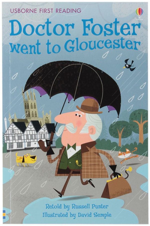 MY FIRST READING - DOCTOR FOSTER WENT TO GLOUCESTER  (AGE 3+)