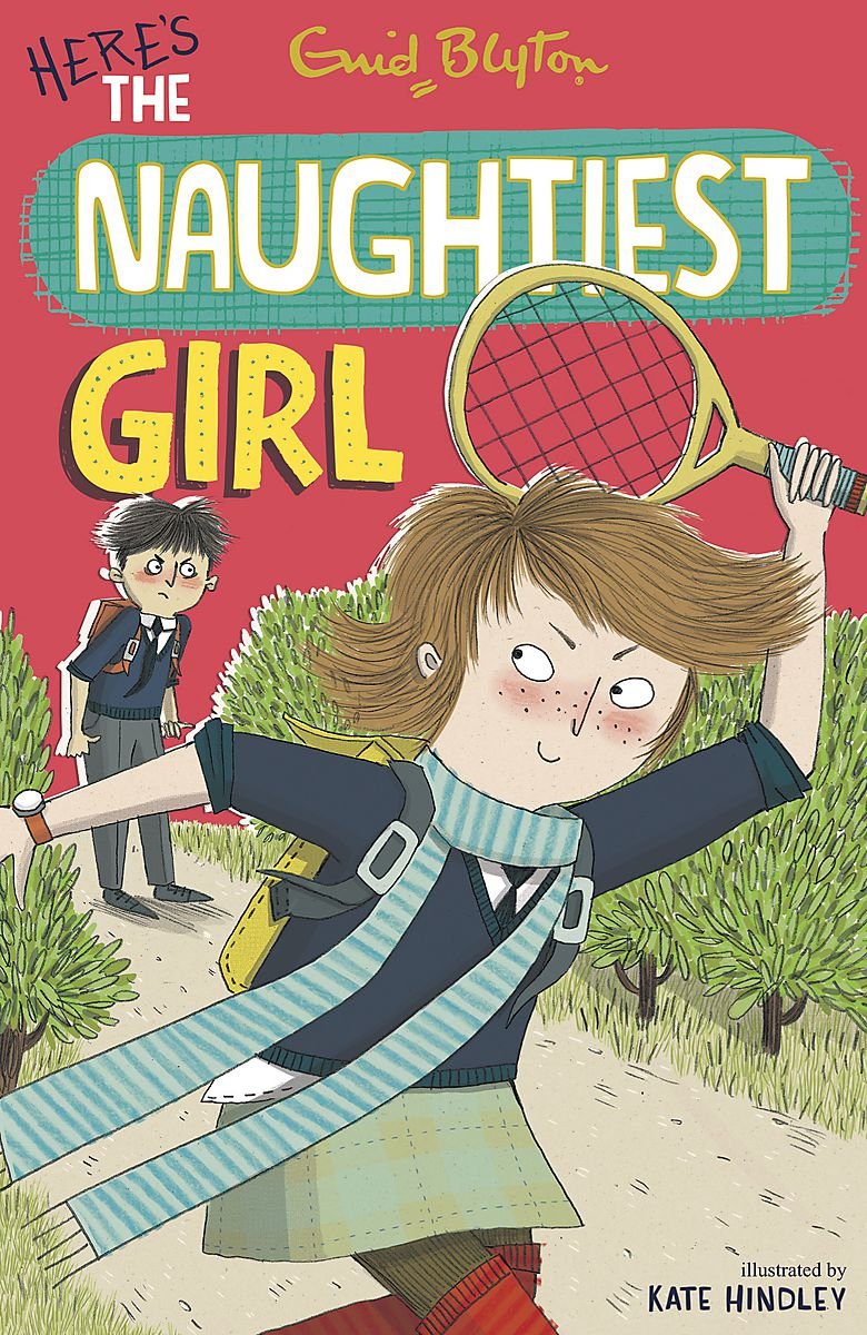 THE NAUGHTIEST GIRL N°04 - HERE SHE IS  (AGE 7+)
