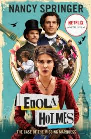 ENOLA HOLMES THE CASE OF THE CASE OF THE MISSING MARQUESS (NETFLIX)