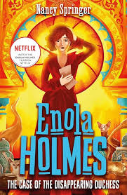 ENOLA HOLMES THE CASE OF THE DISAPPEARING DUCHESS (NETFLIX)