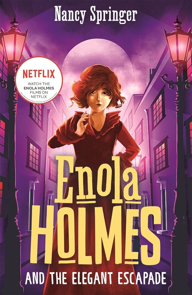 ENOLA HOLMES AND THE ELEGANT ESCAPADE