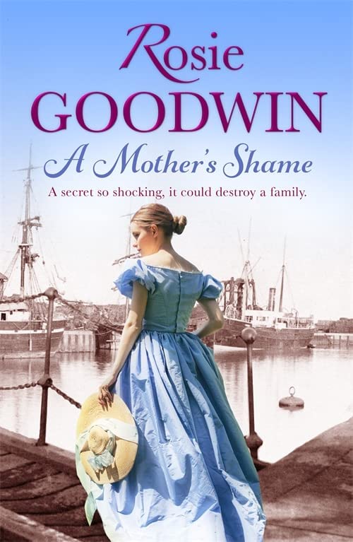 ROSIE GOODWIN - A MOTHER'S SHAME