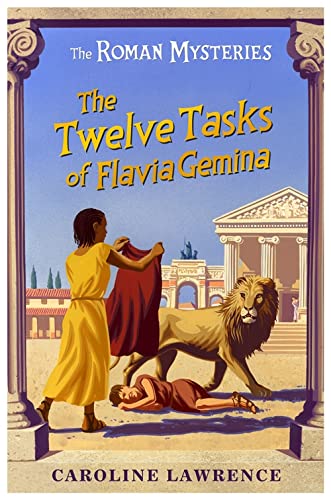 THE ROMAN MYSTERIES 06 - THE TWELVE TASKS OF FLAVIA GEMINA  (AGE10+)